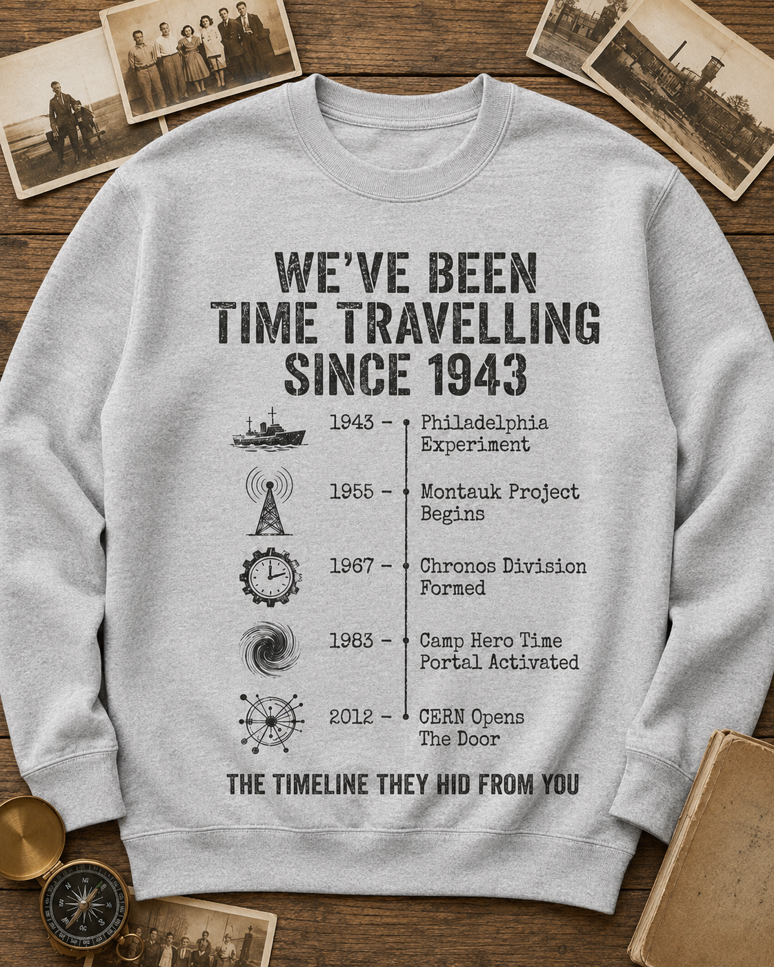 Time Travelling Since 1943 Sweatshirt