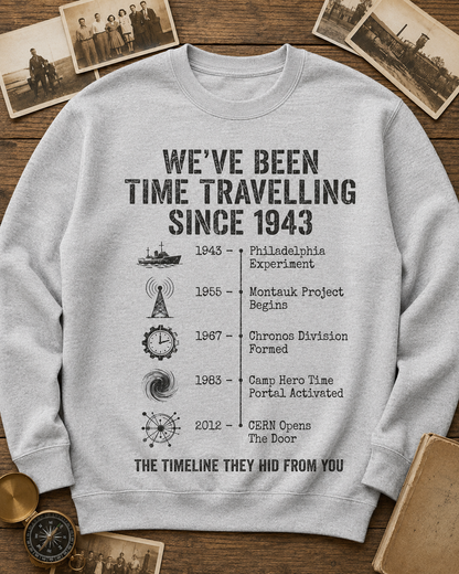 Time Travelling Since 1943 Sweatshirt
